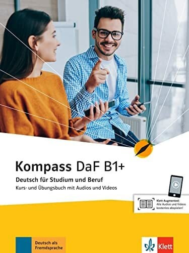 Wiebel, Andreas Kompass DaF B1+: Deutsch für Studium und Beruf. Kurs- und Übungsbuch mit Audios und Videos (Kompass DaF: Deutsch für Studium und Beruf)