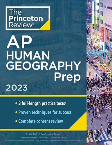 The Princeton Review Princeton Review AP Human Geography Prep, 2023: 3 Practice Tests + Complete Content Review + Strategies & Techniques (College Test Preparation)