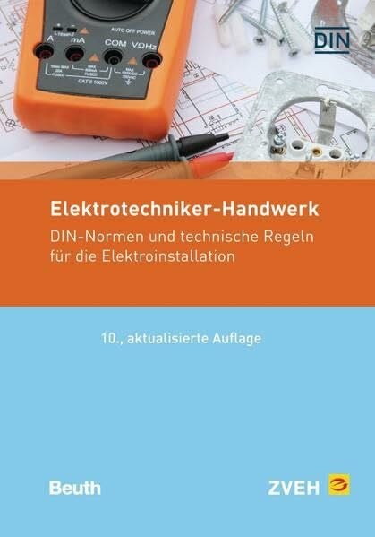 Schulze, Burkhard Elektrotechniker-Handwerk: DIN-Normen und Technische Regeln für die Elektroinstallation (Normen-Handbuch)
