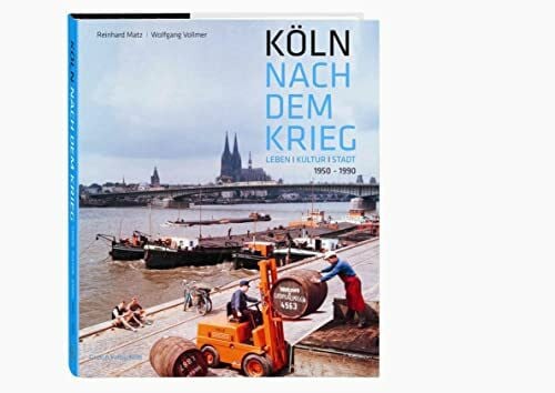 Vollmer, Wolfgang Köln nach dem Krieg: Leben Kultur Stadt. 1950-1990. Wiederaufbau und Entwicklung während der Bonner Republik. Fotos: Cartier-Bresson, Barbara Klemm ua. Texte: Heinrich Böll, Bazon Brock uvm