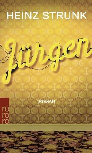 Strunk, Heinz Jürgen: Roman