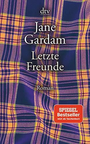 Gardam, Jane Letzte Freunde: Roman