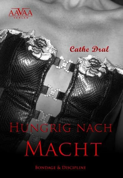 Dral, Cathe Hungrig nach Macht
