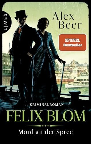 Beer, Alex Felix Blom - Mord an der Spree: Kriminalroman - Der Berliner Gentleman-Gauner ermittelt (Ein Felix-Blom-Krimi, Band 3)