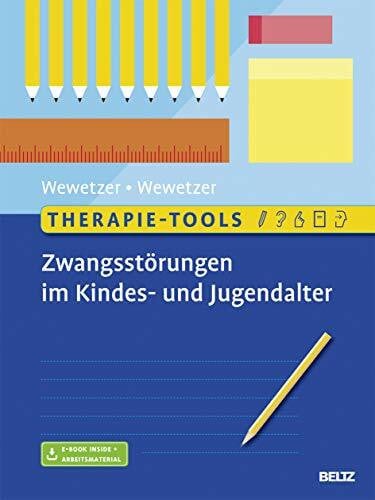 Wewetzer, Christoph Therapie-Tools Zwangsstörungen im Kindes- und Jugendalter: Mit E-Book inside und Arbeitsmaterial (Beltz Therapie-Tools)