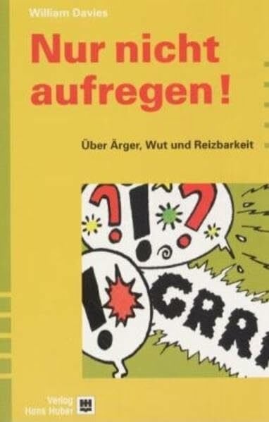 Köstlin, Irmela Nur nicht aufregen!: Über Ärger, Wut und Reizbarkeit