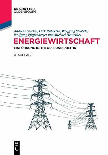 Rübbelke, Dirk Energiewirtschaft: Einführung in Theorie und Politik (De Gruyter Studium)