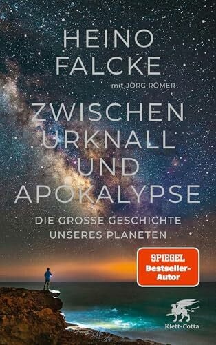 Römer, Jörg Zwischen Urknall und Apokalypse: Die große Geschichte unseres Planeten