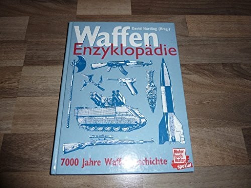 Harding, David Waffen-Enzyklopädie. 7000 Jahre Waffengeschichte