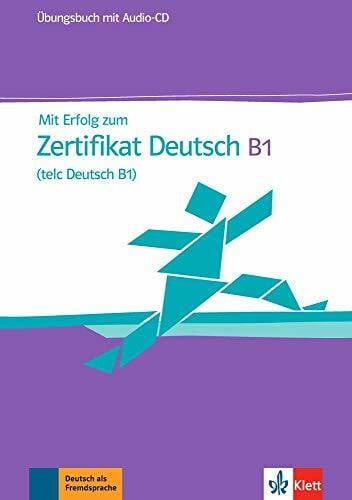 Storch, Günther Mit Erfolg zum Zertifikat Deutsch (telc Deutsch B1): Übungsbuch + Audio-CD