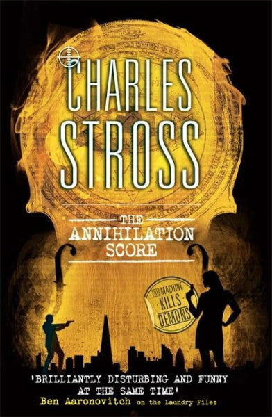 Stross, Charles The Annihilation Score: A Laundry Files novel