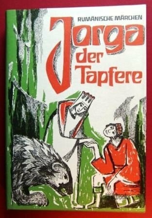 Anna Kelterborn-Haemmerli Jorga der Tapfere. Rumänische Volksmärchen