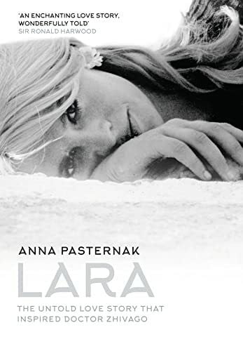 Pasternak, Anna Lara: The Untold Love Story That Inspired Doctor Zhivago