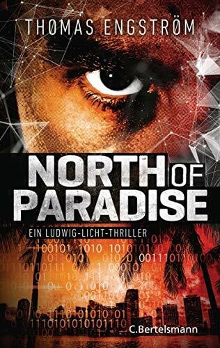 Wolandt, Holger North of Paradise: Ein Ludwig-Licht-Thriller (Ludwig Licht - ein Agent zwischen Gut und Böse, Band 3)