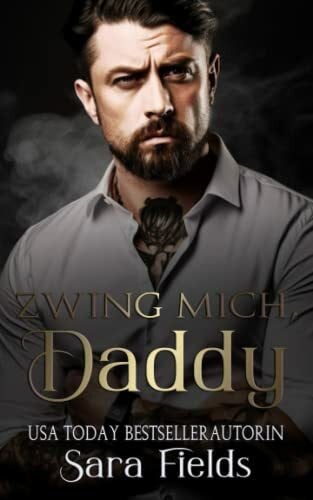 Fields, Sara Zwing mich, Daddy: düstere irische Mafia-Romance (Boston Kings, Band 2)