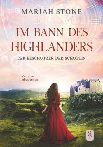 Stone, Mariah Der Beschützer der Schottin: Ein Schottischer Historischer Zeitreise-Liebesroman (Im Bann des Highlanders)