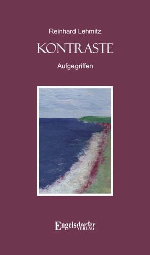 Lehmitz, Reinhard Kontraste - Aufgegriffen