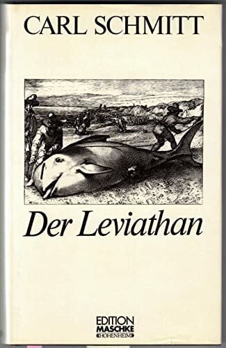 Schmitt, Carl Der Leviathan in der Staatslehre des Thomas Hobbes: Sinn und Fehlschlag eines politischen Symbols