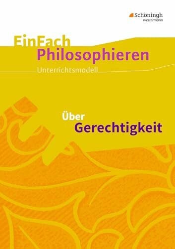 Wagner, Lorenz EinFach Philosophieren: Über Gerechtigkeit (EinFach Philosophieren: Unterrichtsmodelle)