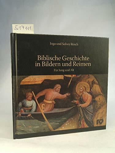 Resch, Ingo und Solvey Biblische Geschichte in Bildern und Reimen: Für Jung und Alt