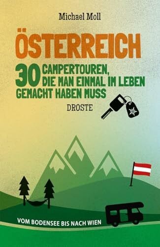 Moll, Michael Österreich. 30 Campertouren, die man einmal im Leben gemacht haben muss: Vom Bodensee bis nach Wien