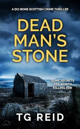 Reid, TG Dead Man's Stone: A DCI Bone Scottish Crime Thriller (DCI Bone Scottish Crime Thrillers, Band 3)