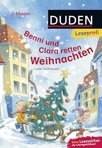 Haas, Cornelia Duden Leseprofi – Benni und Clara retten Weihnachten, 2. Klasse: Kinderbuch für Erstleser ab 7 Jahren (Lesen lernen 2. Klasse, Band 8)