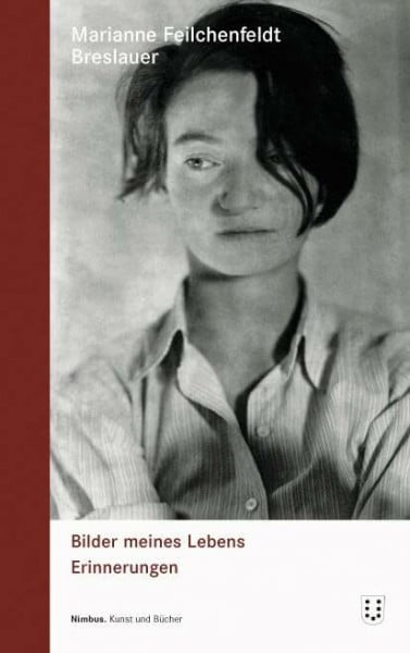 Feilchenfeldt Breslauer, Marianne Bilder meines Lebens: Erinnerungen