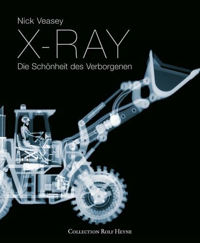 Veasey, Nick X-Ray: Die Schönheit des Verborgenen