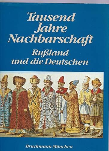 Eisfeld, Alfred Tausend Jahre Nachbarschaft: Russland und die Deutschen