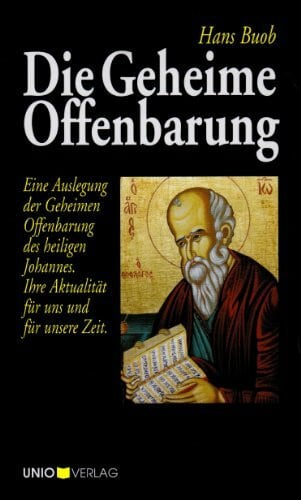 Stuchlik, Gernot Die Geheime Offenbarung: Eine Auslegung der Geheimen Offenbarung des heiligen Johannes. Ihre Aktualität für uns und für unsere Zeit.