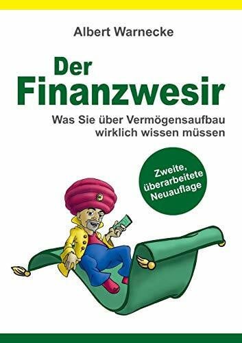 Warnecke, Albert Der Finanzwesir 2.0 - Was Sie über Vermögensaufbau wirklich wissen müssen. Intelligent Geld anlegen und finanzielle Freiheit erlangen mit ETF und ... ... Funds eine solide Altersvorsorge aufbauen