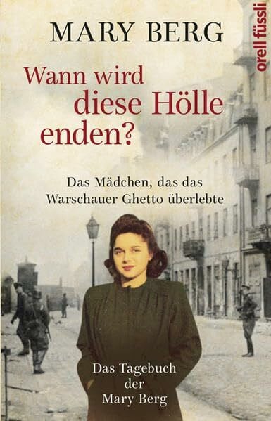 Zettner, Maria Wann wird diese Hölle enden?: Das Mädchen, das das Warschauer Ghetto überlebte