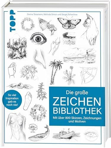 Tessmann, Dorina Die große Zeichenbibliothek: Mit über 800 Skizzen, Zeichnungen und Motiven. So viel Inspiration gab es noch nie!