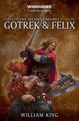 King, William Gotrek & Felix: The Second Omnibus (Volume 2) (Warhammer Chronicles, Band 2)