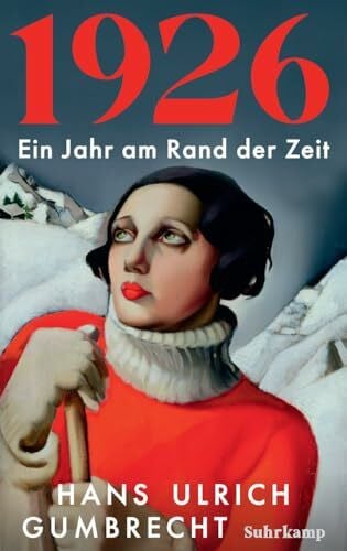 Schulte, Joachim 1926: Ein Jahr am Rand der Zeit | Ein vielschichtiges Panorama eines Jahres zwischen Aufbruch und Abgrund
