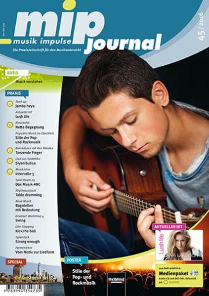Spielmann, Markus mip- journal 45/2016, Heft: Die Praxiszeitschrift für den Muasikunterricht der 5. bis 10. Jahrgangsstufe (mip-journal: Die Praxiszeitschrift für den Musikunterricht der 5. bis 10. Jahrgangsstufe)