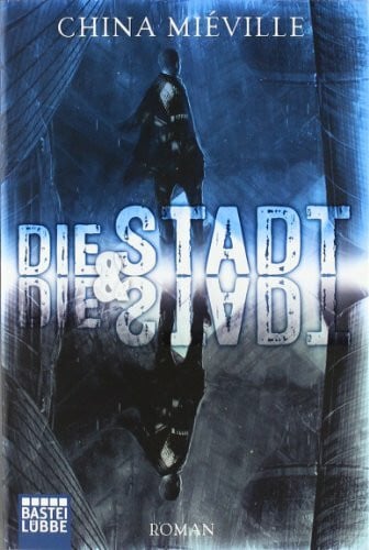 Bauche-Eppers, Eva Die Stadt und die Stadt: Roman (Science Fiction. Bastei Lübbe Taschenbücher)