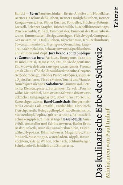 Imhof, Paul Das kulinarische Erbe der Schweiz: Band 2: Bern, Jura, Solothurn, Basel-Landschaft, Basel-Stadt