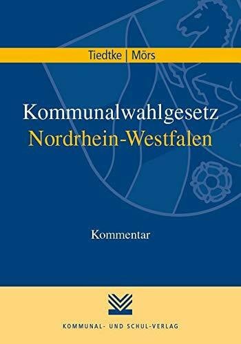 Mörs, Norbert Kommunalwahlgesetz Nordrhein-Westfalen: Kommentar