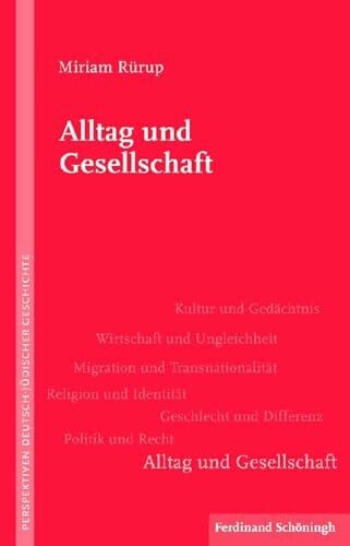 Rürup, Miriam Alltag und Gesellschaft (Perspektiven deutsch-jüdischer Geschichte)