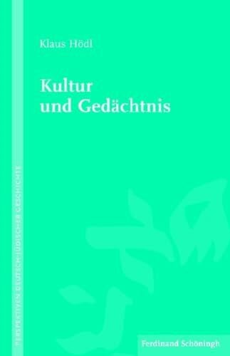 Klaus Hödl Kultur und Gedächtnis (Perspektiven deutsch-jüdischer Geschichte)