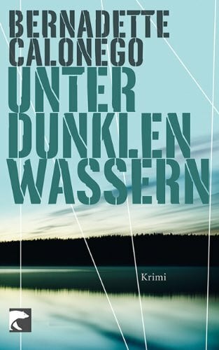 Calonego, Bernadette Unter dunklen Wassern: Krimi
