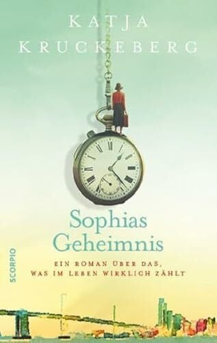 Kruckeberg, Katja Sophias Geheimnis: Ein Roman über das, was im Leben wirklich zählt
