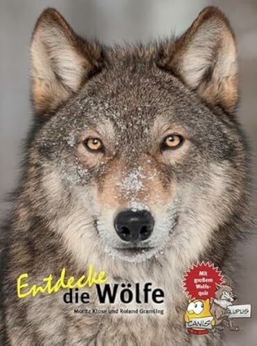 Gramling, Roland Entdecke die Wölfe: Mit großem Wolfsquiz (Entdecke - Die Reihe mit der Eule: Kindersachbuchreihe)