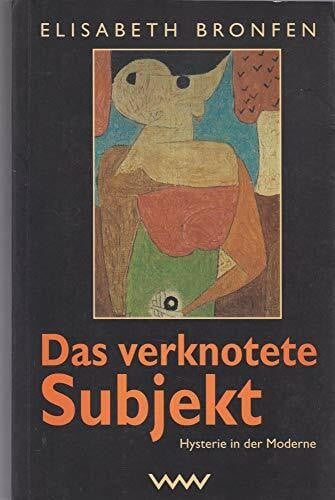 Schneider, Nikolaus G. Das verknotete Subjekt: Hysterie in der Moderne