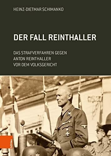 Heinz-Dietmar Schimanko Der Fall Reinthaller: Das Strafverfahren gegen Anton Reinthaller vor dem Volksgericht