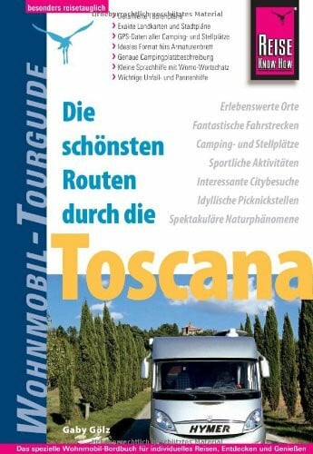 Gölz, Gaby Brunner Campingartikel Tourguide Toscana, 066/066: Die schönsten Routen (Wohnmobil-Tourguide)