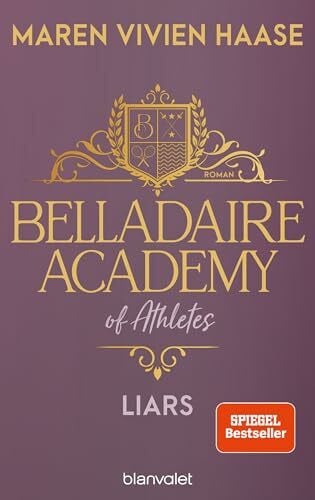 Haase, Maren Vivien Belladaire Academy of Athletes - Liars: Roman - Die neue Reihe der SPIEGEL-Bestsellerautorin (Belladaire-Academy-Reihe, Band 1)