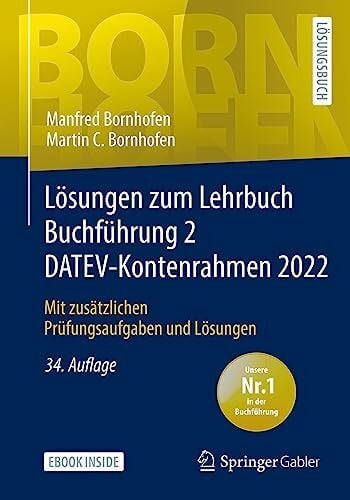 Bornhofen, Manfred Lösungen zum Lehrbuch Buchführung 2 DATEV-Kontenrahmen 2022: Mit zusätzlichen Prüfungsaufgaben und Lösungen (Bornhofen Buchführung 2 LÖ)